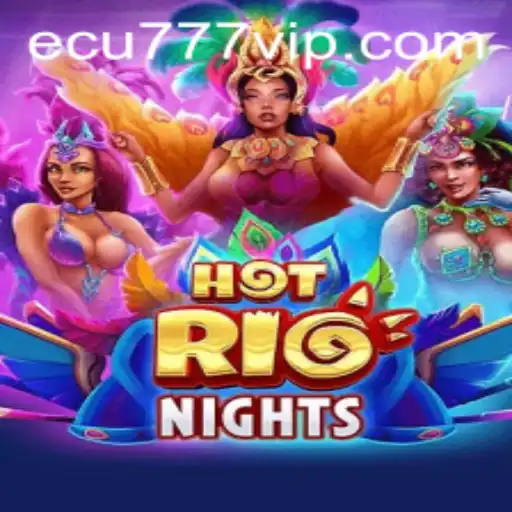 Descubra HotRioNights: O Novo Fenômeno de Ecu777.com